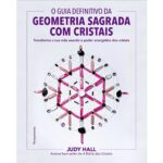 O Guia Definitivo da Geometria Sagrada com Cristais