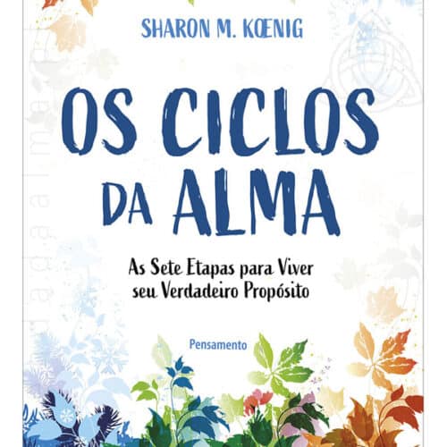 Livro Os Ciclos da Alma de Sharon M. Koenig, Editora Pensanemto, isbn 9788531523342, 500px