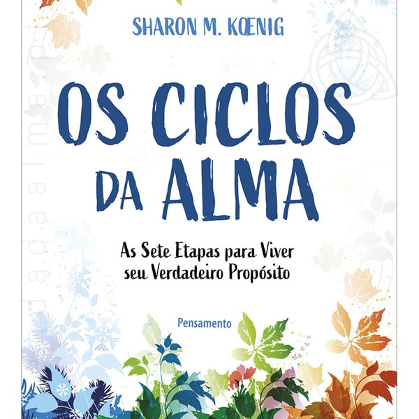Livro Os Ciclos da Alma de Sharon M. Koenig, Editora Pensanemto, isbn 9788531523342, 500px